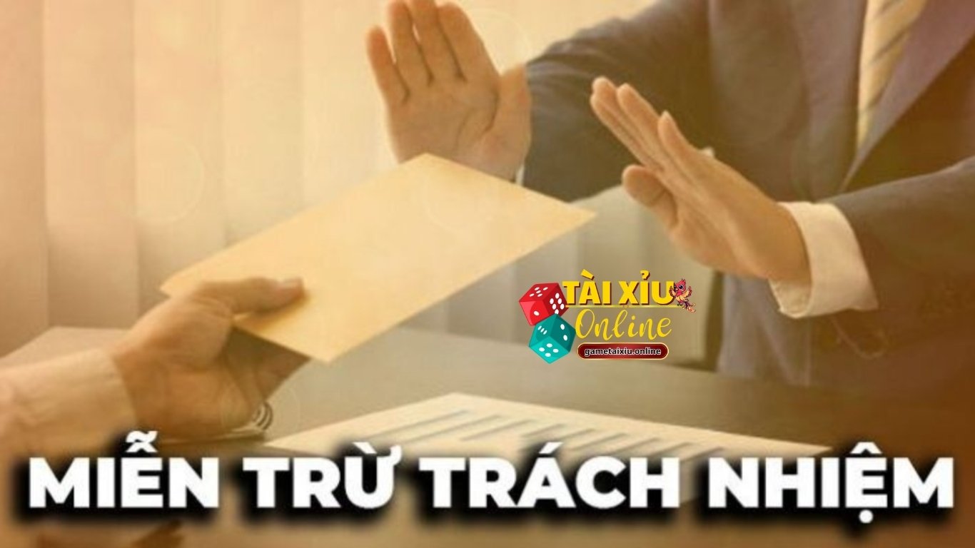 Những trường hợp Tài Xỉu Online được miễn trừ trách nhiệm