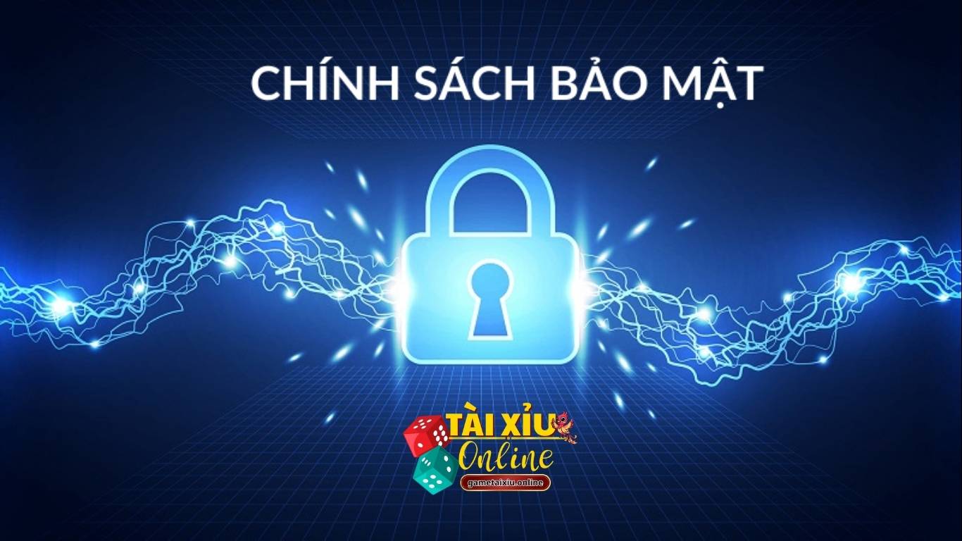 Vai trò của chính sách bảo mật trên trang Tài Xỉu Online