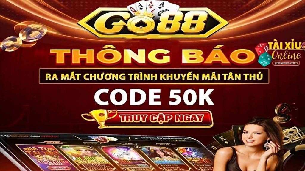 Khuyến mãi Go88 dành cho tân thủ