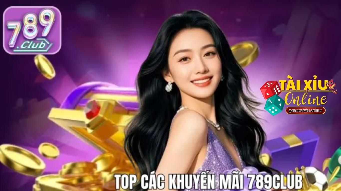 Những gói khuyến mãi 789club hot nhất 