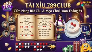 Tài Xỉu 789club – Cẩm Nang Bắt Cầu & Mẹo Chơi Luôn Thắng #1
